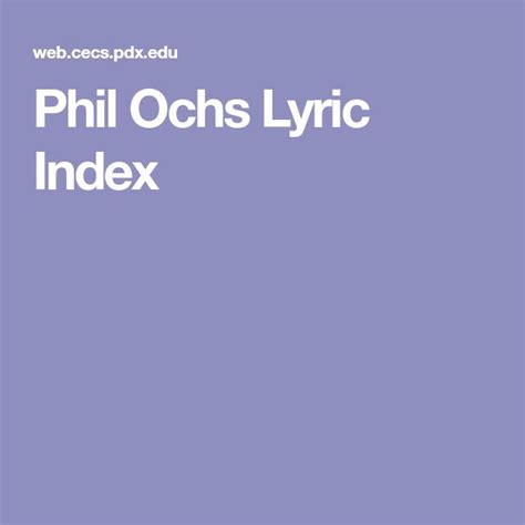phil ochs lyrics|Phil Ochs Lyric Index .